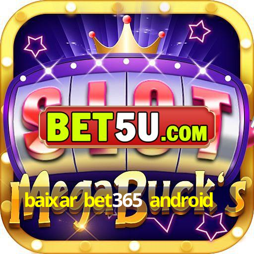 baixar bet365 android